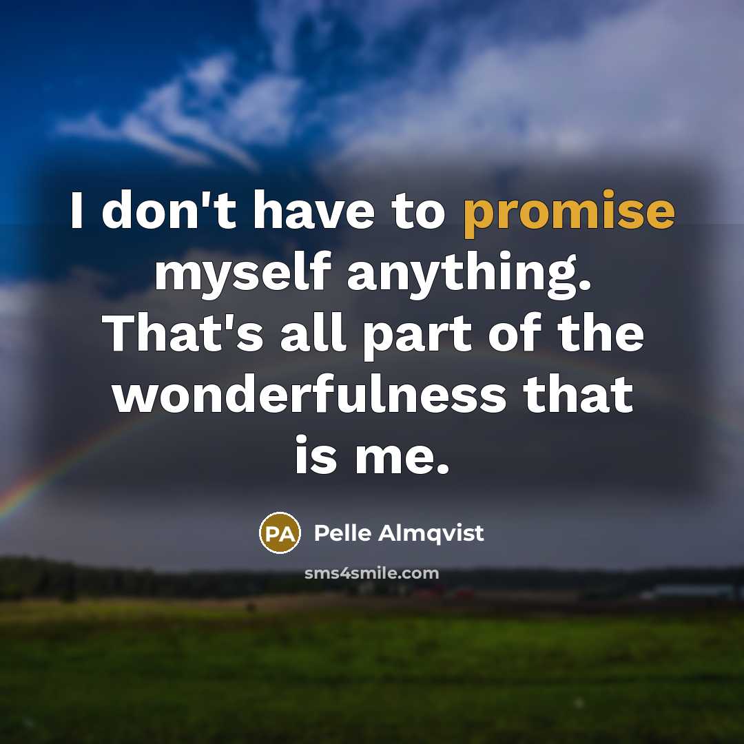 “I don't have to promise myself anything. That's all part…” quote by Pelle Almqvist