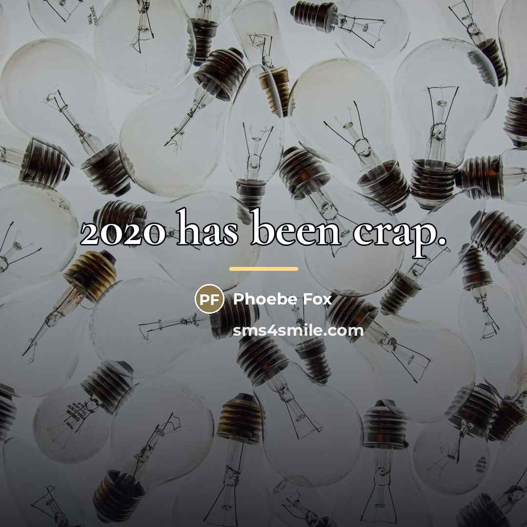“2020 has been crap.…” quote by Phoebe Fox