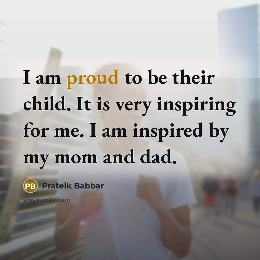 “I am proud to be their child. It is very…” quote by Prateik Babbar