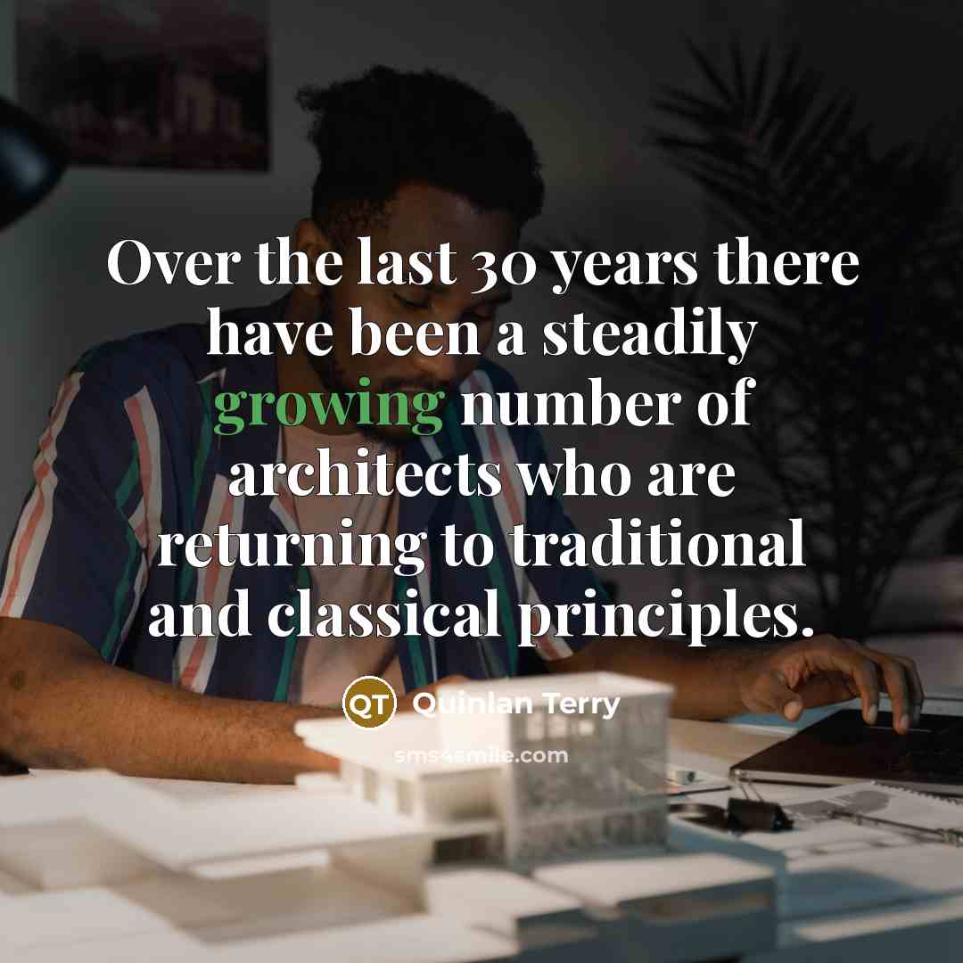“Over the last 30 years there have been a steadily…” quote by Quinlan Terry