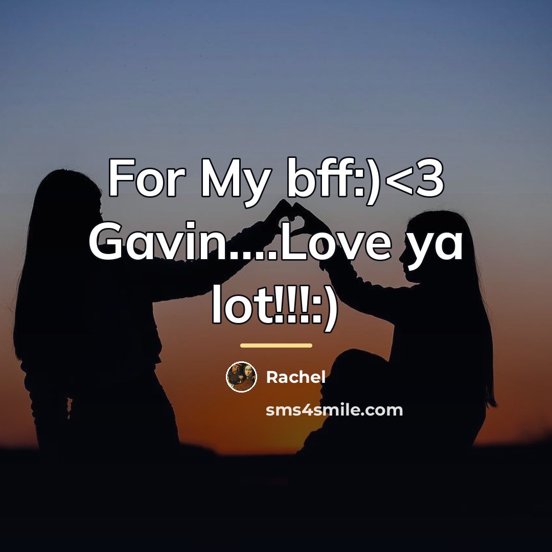 “For My bff:)…” quote by Rachel