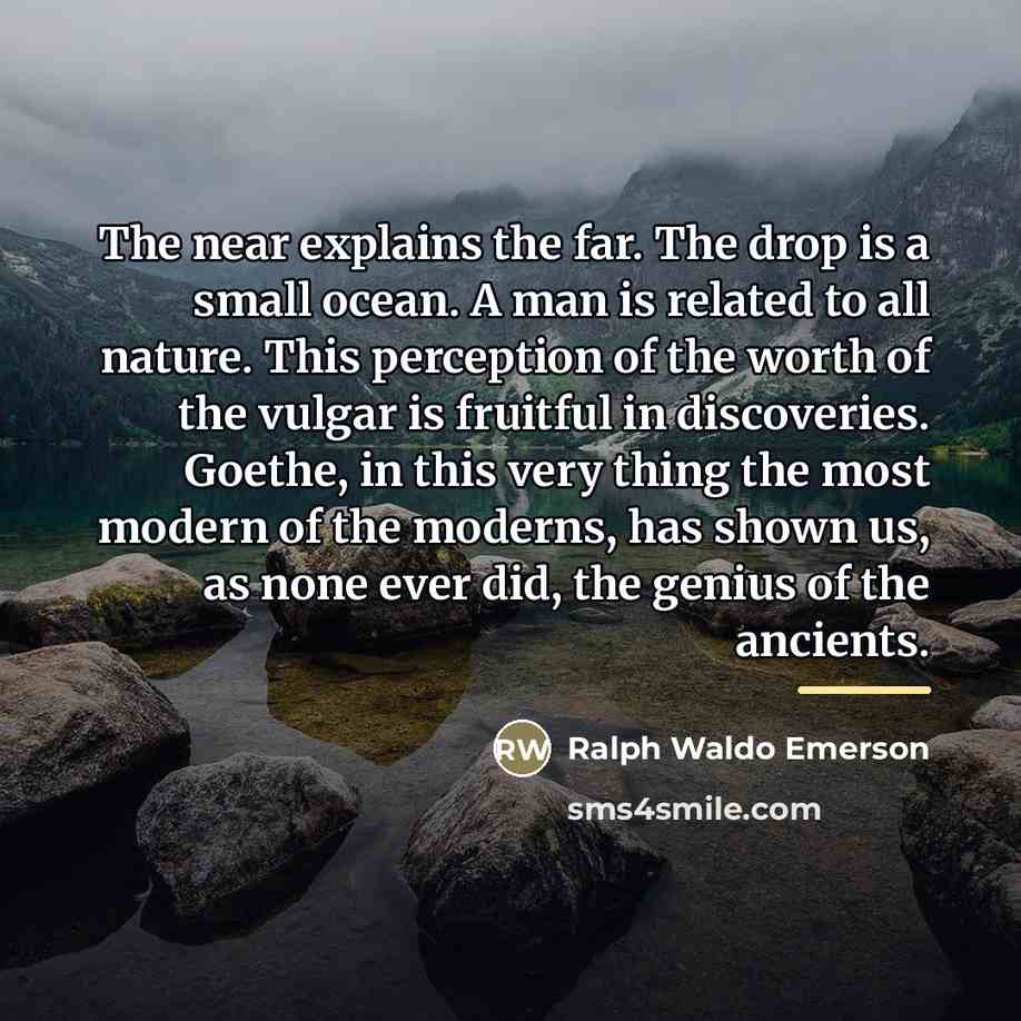 “The near explains the far. The drop is a small…” quote by Ralph Waldo Emerson