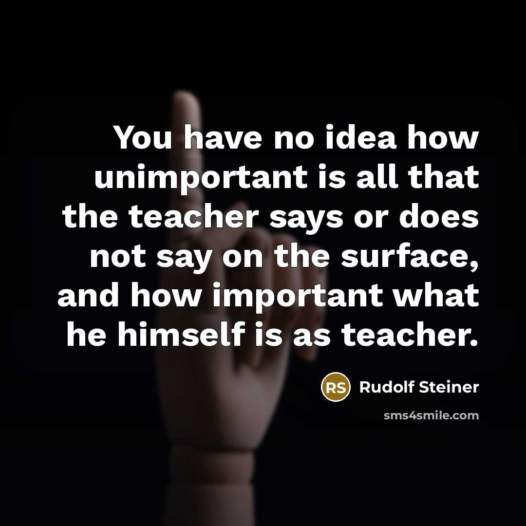 “You have no idea how unimportant is all that the…” quote by Rudolf Steiner