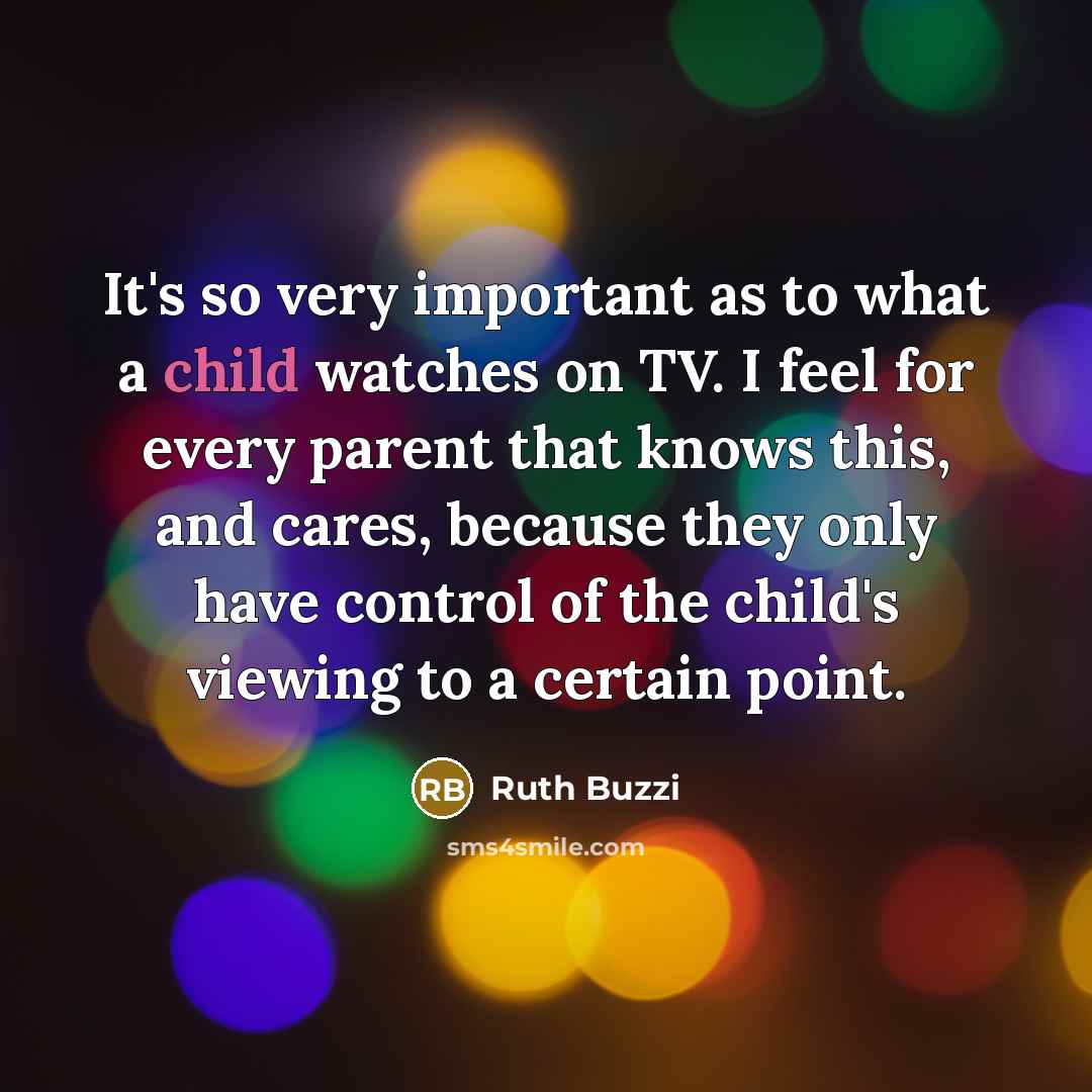 “It's so very important as to what a child watches…” quote by Ruth Buzzi