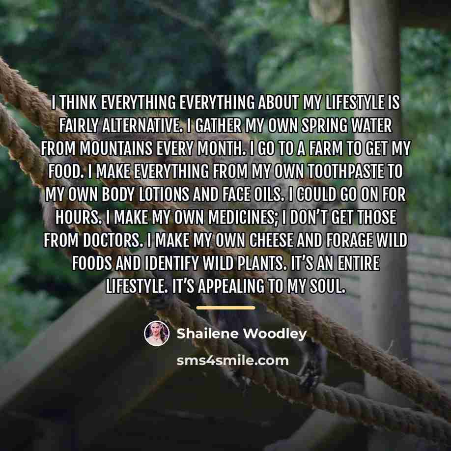 “I think everything everything about my lifestyle is fairly alternative.…” quote by Shailene Woodley