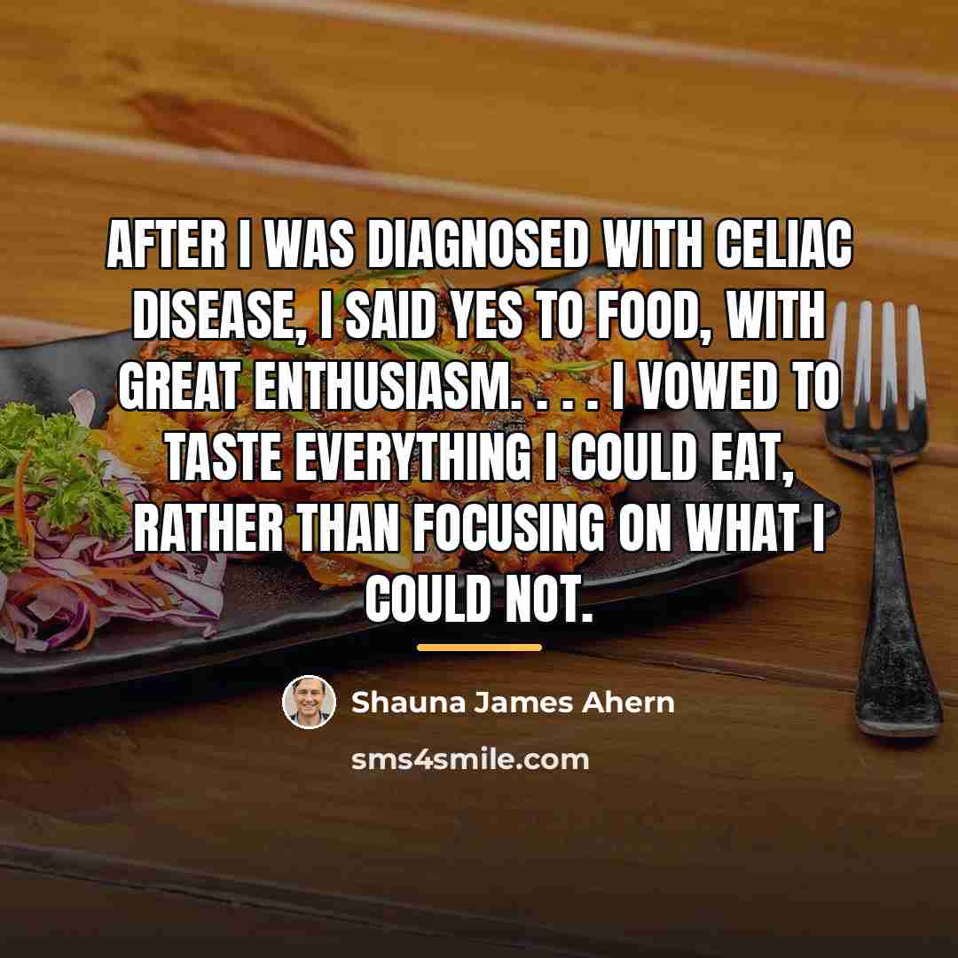 “After I was diagnosed with celiac disease, I said yes…” quote by Shauna James Ahern