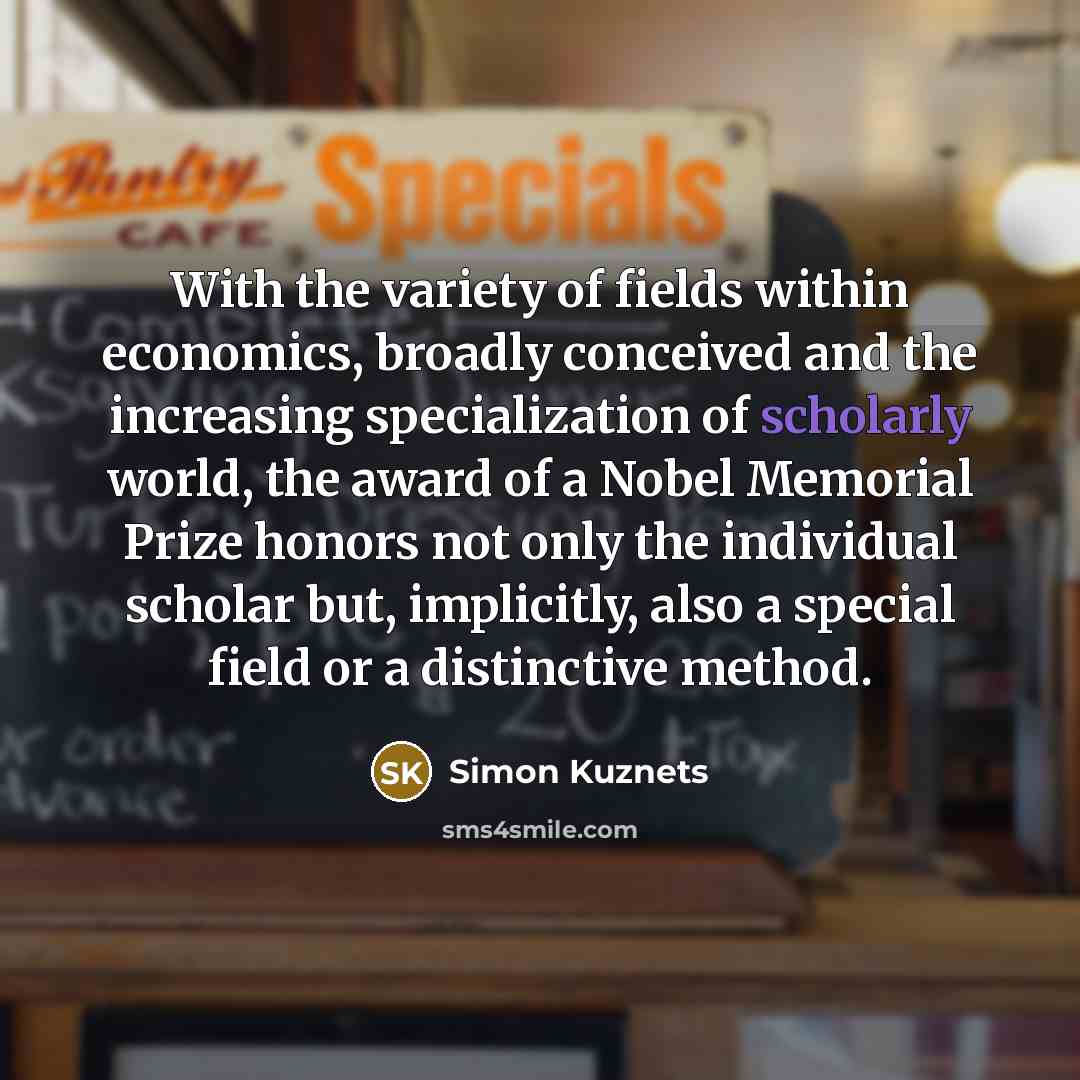 “With the variety of fields within economics, broadly conceived and…” quote by Simon Kuznets