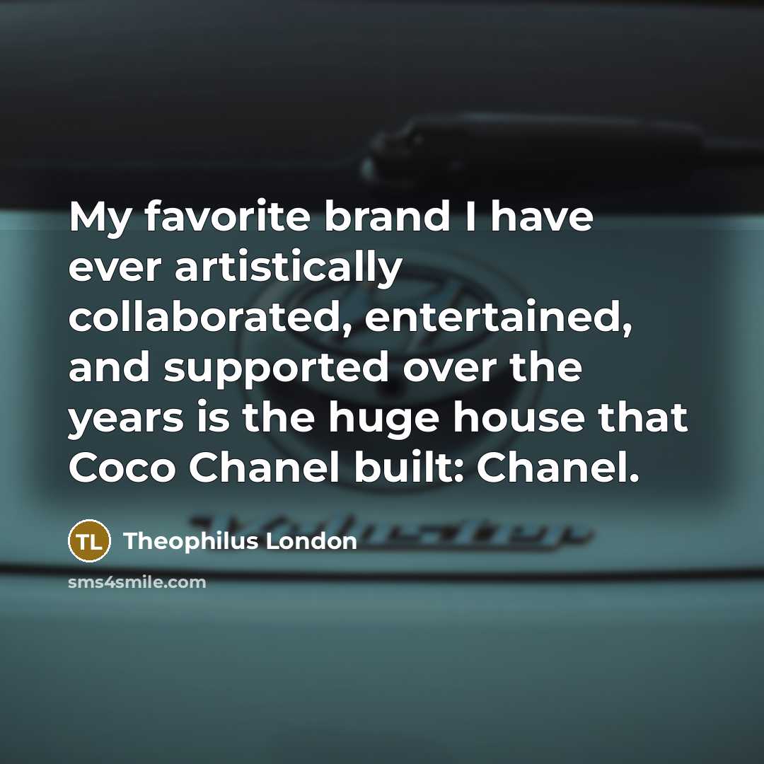 “My favorite brand I have ever artistically collaborated, entertained, and…” quote by Theophilus London
