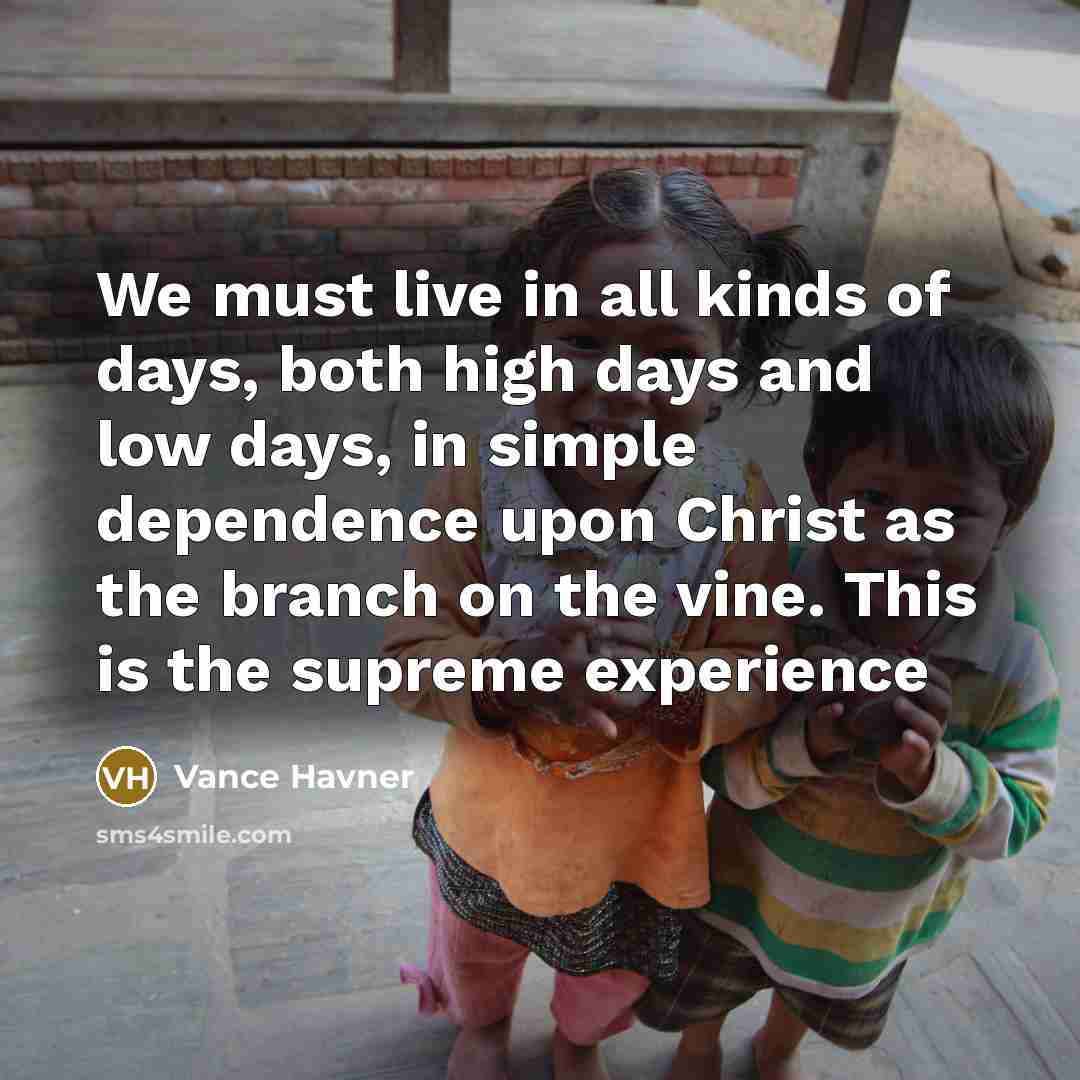 “We must live in all kinds of days, both high…” quote by Vance Havner