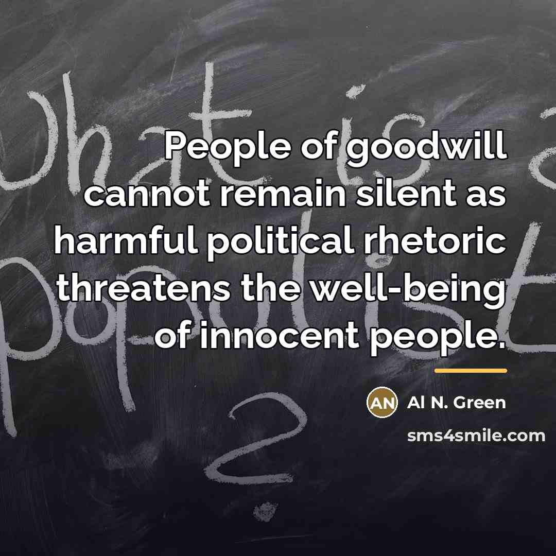 “People of goodwill cannot remain silent as harmful political rhetoric…” quote by Al N. Green