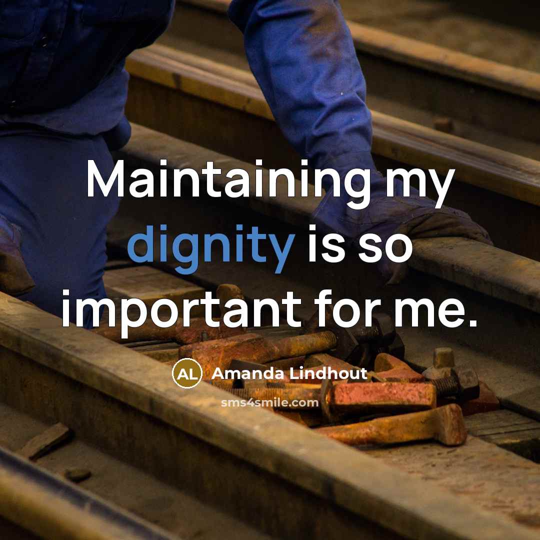 “Maintaining my dignity is so important for me.…” quote by Amanda Lindhout