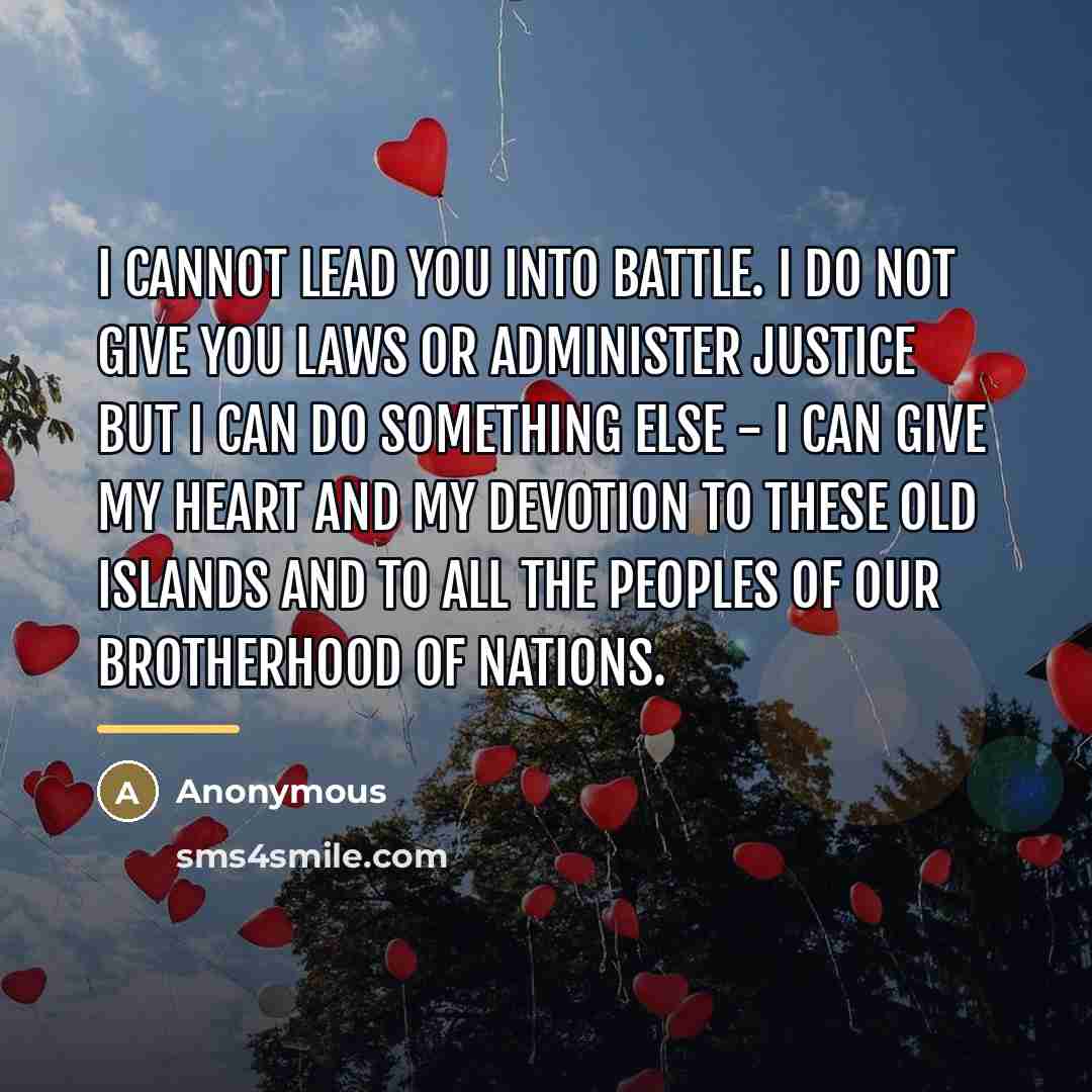 “I cannot lead you into battle. I do not give…” quote by Anonymous