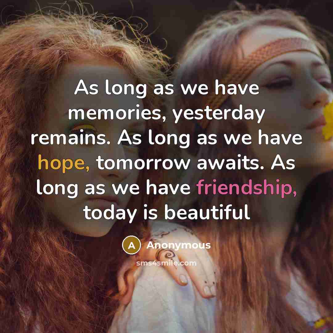 “As long as we have memories, yesterday remains. As long…” quote by Anonymous