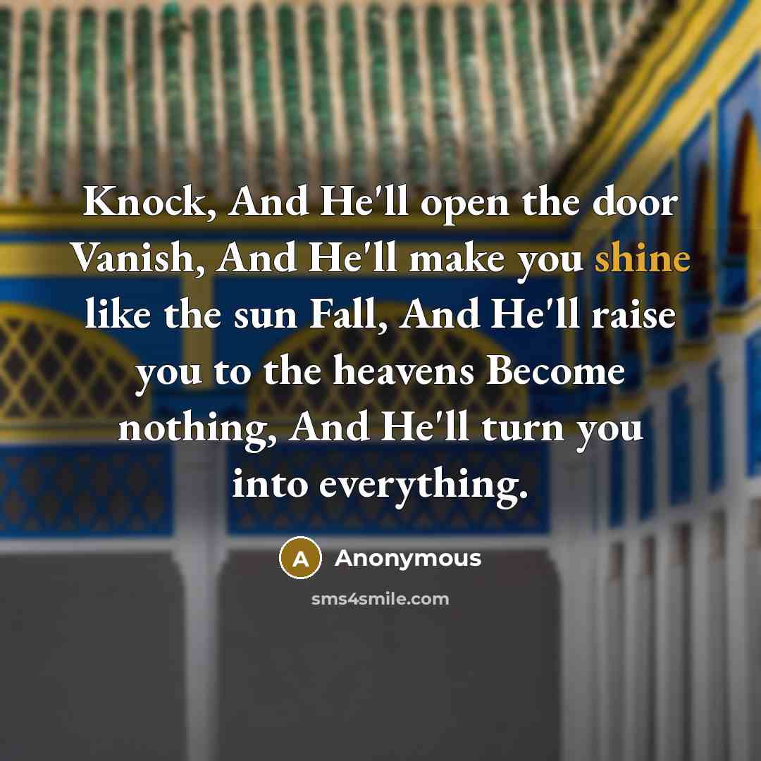“Knock, And He'll open the door Vanish, And He'll make…” quote by Anonymous