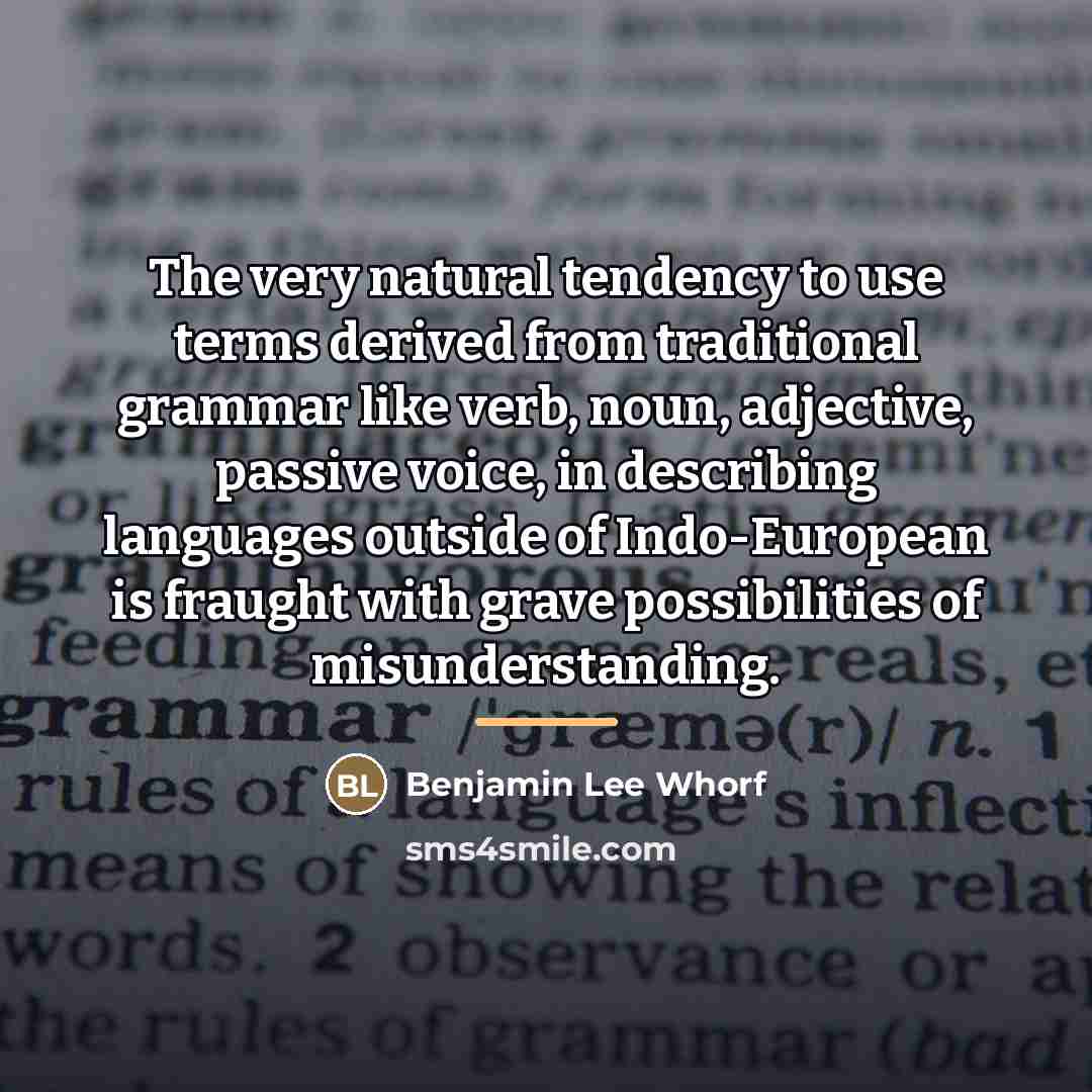 “The very natural tendency to use terms derived from traditional…” quote by Benjamin Lee Whorf