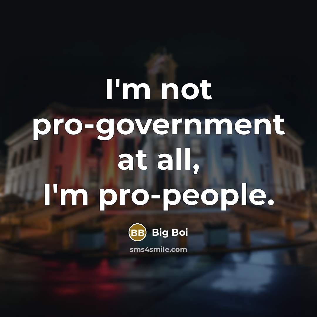 “I'm not pro-government at all, I'm pro-people.…” quote by Big Boi