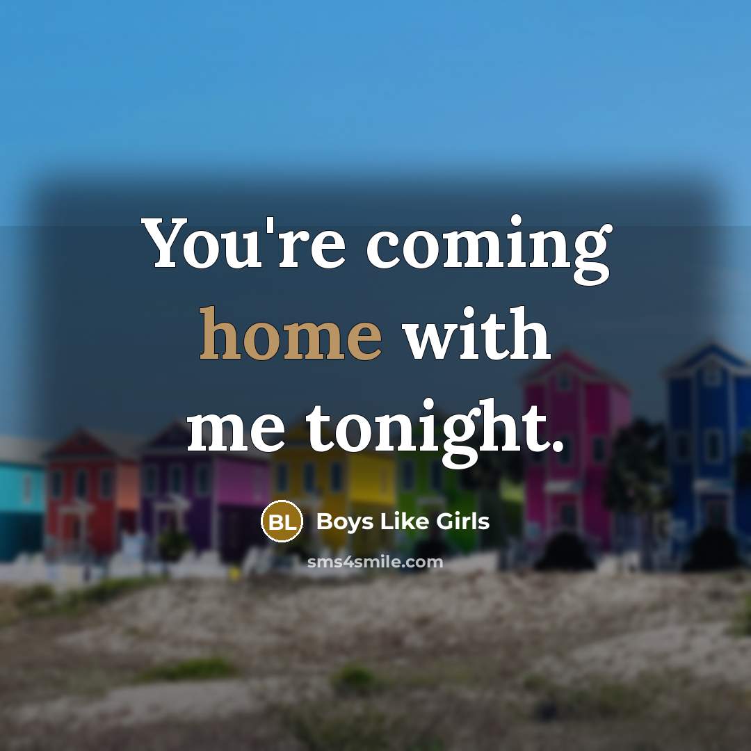 “You're coming home with me tonight.…” quote by Boys Like Girls