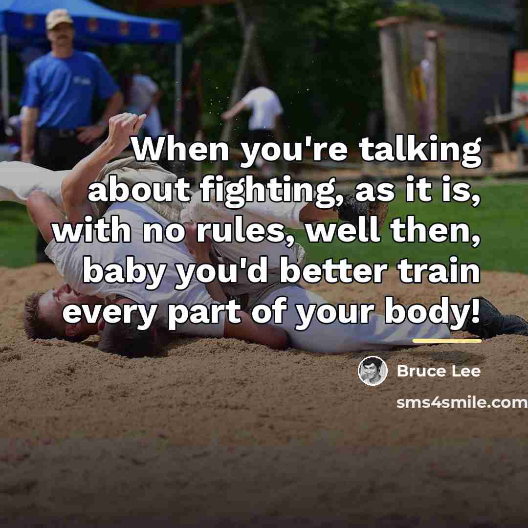 “When you're talking about fighting, as it is, with no…” quote by Bruce Lee
