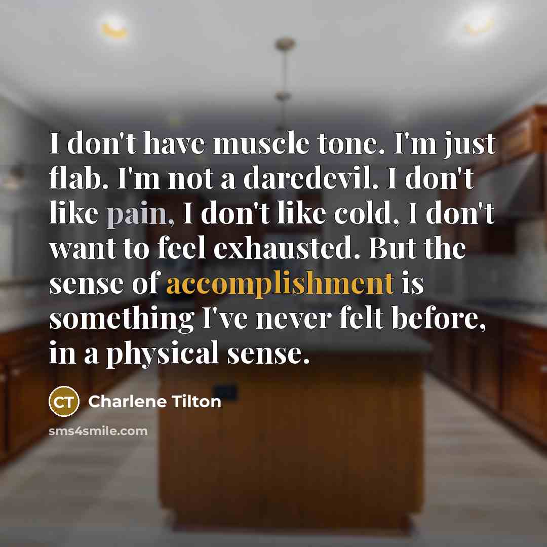“I don't have muscle tone. I'm just flab. I'm not…” quote by Charlene Tilton