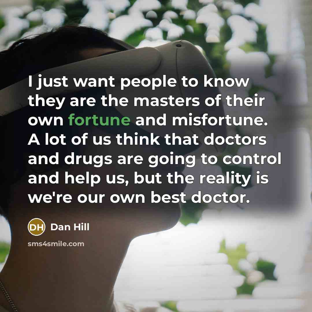 “I just want people to know they are the masters…” quote by Dan Hill