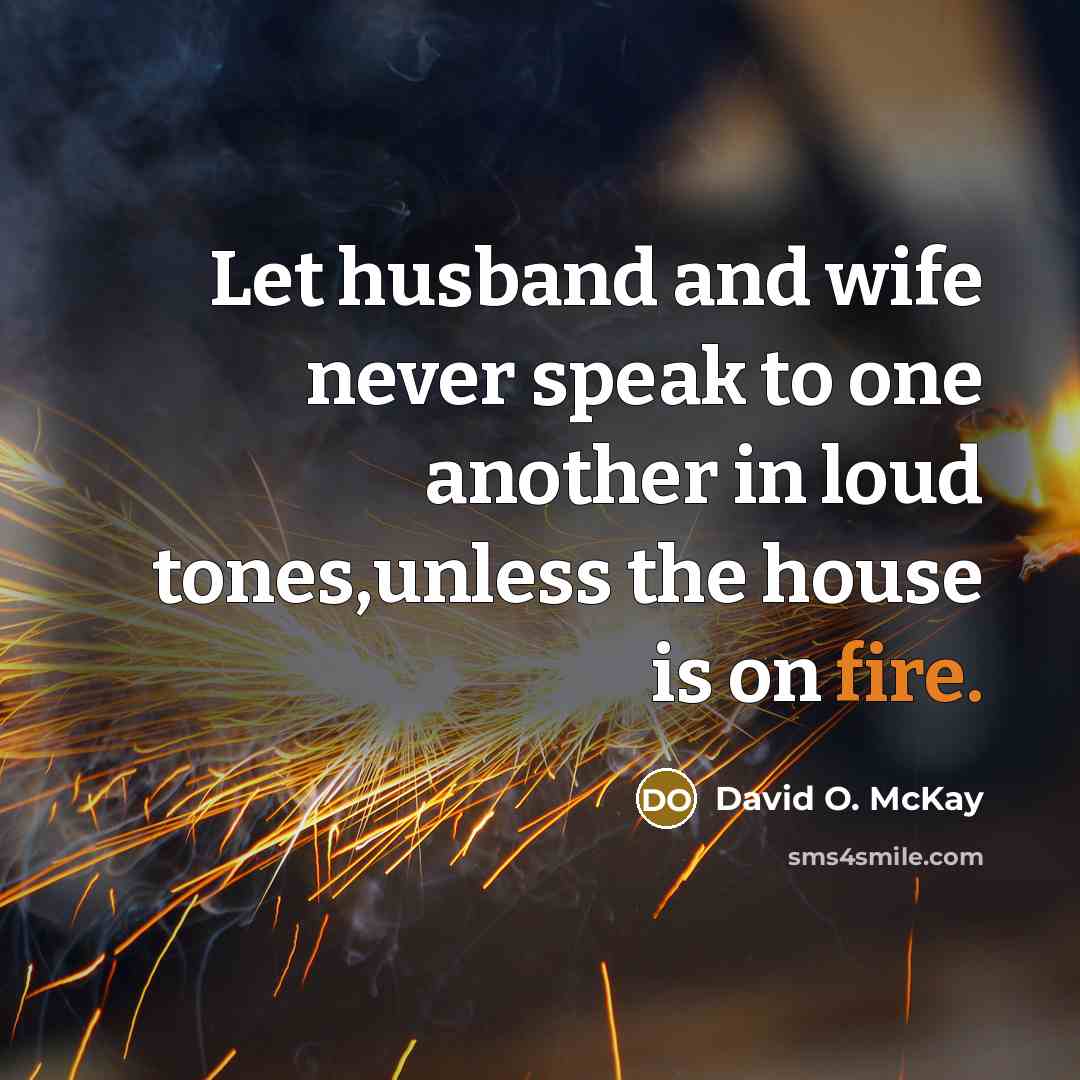 “Let husband and wife never speak to one another in…” quote by David O. McKay