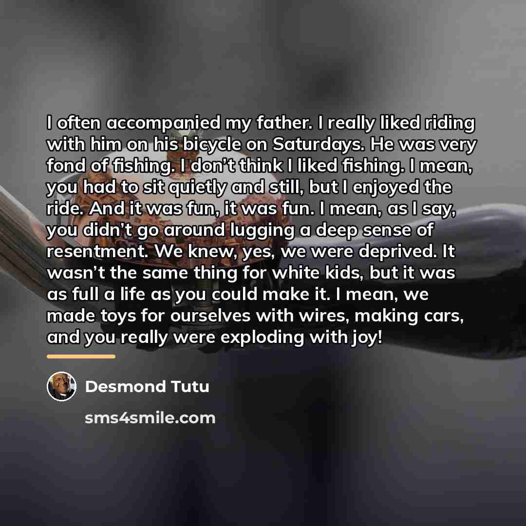 “I often accompanied my father. I really liked riding with…” quote by Desmond Tutu