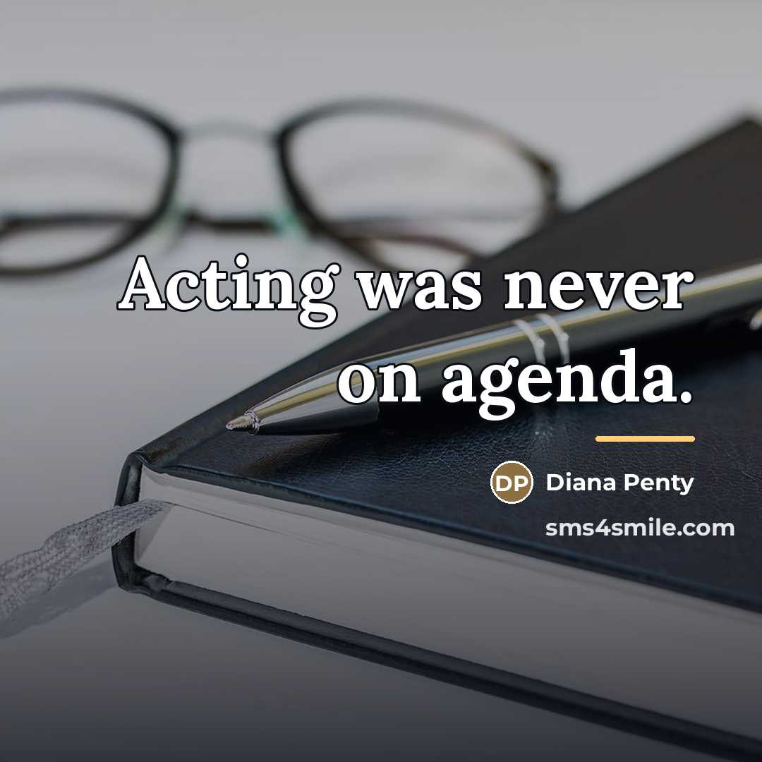 “Acting was never on agenda.…” quote by Diana Penty