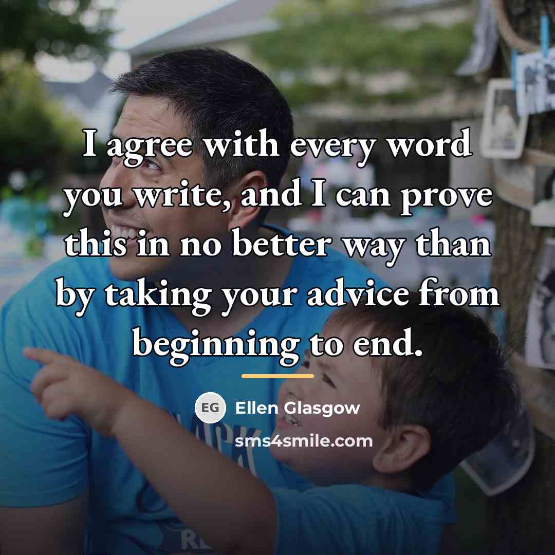 “I agree with every word you write, and I can…” quote by Ellen Glasgow