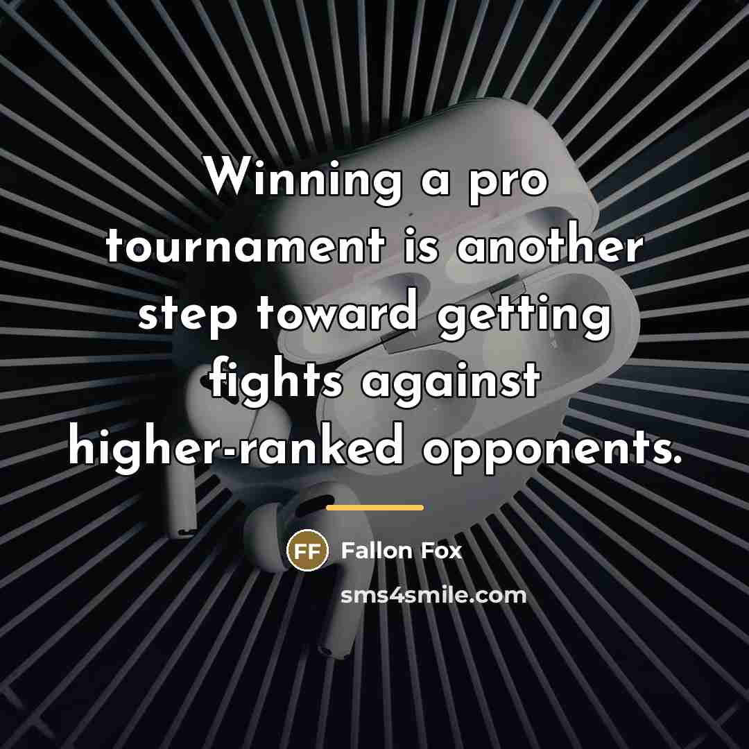 “Winning a pro tournament is another step toward getting fights…” quote by Fallon Fox