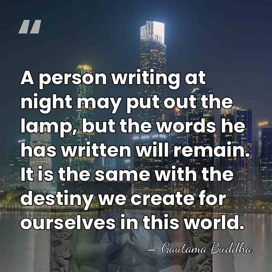 A person writing at night may put out the lamp, but the&hellip; - Gautama Buddha