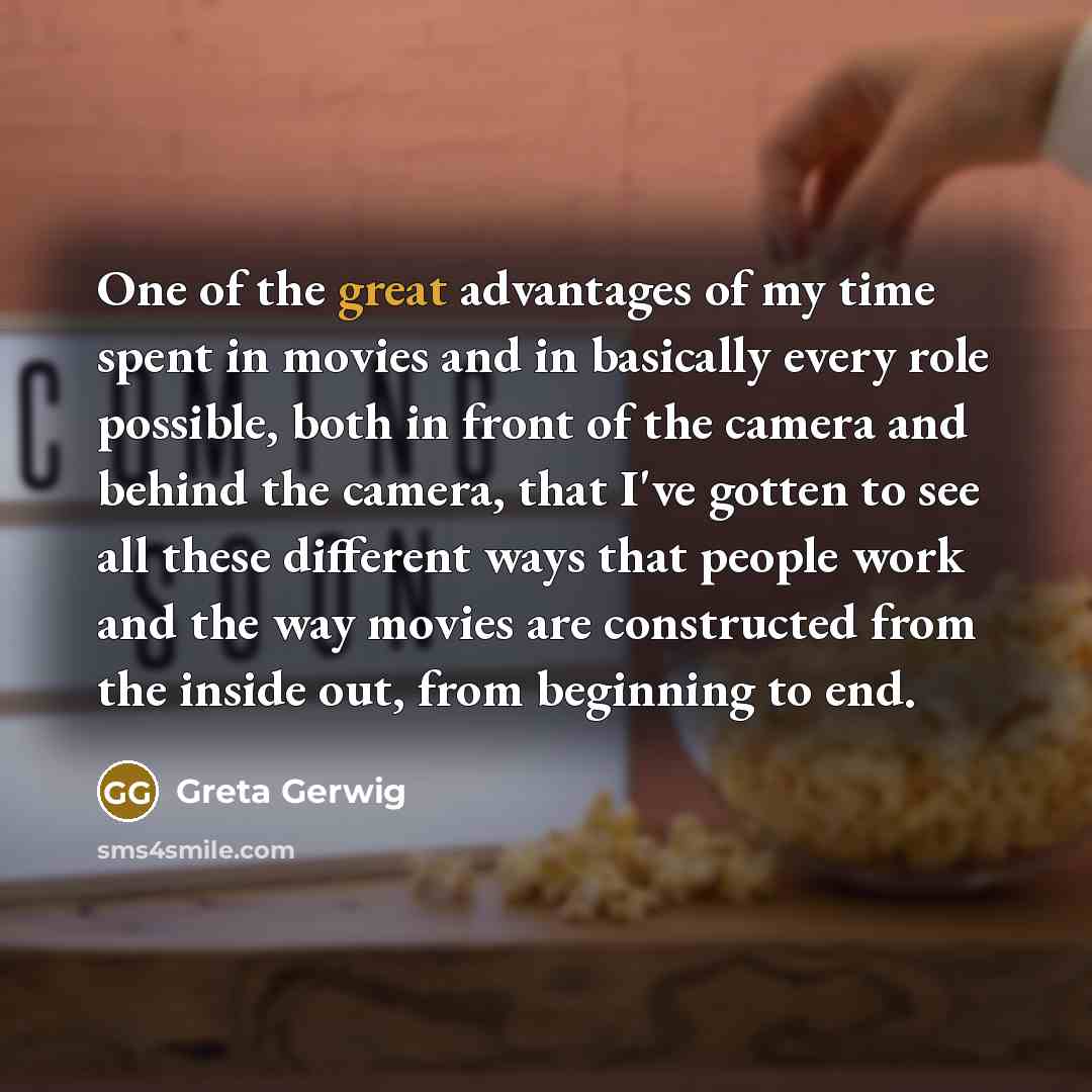 “One of the great advantages of my time spent in…” quote by Greta Gerwig