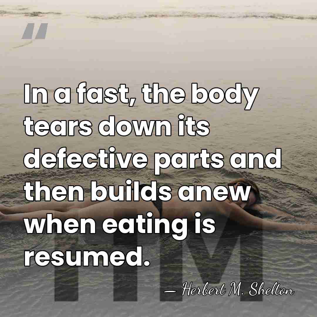 In a fast, the body tears down its defective parts and then&hellip; - Herbert M. Shelton