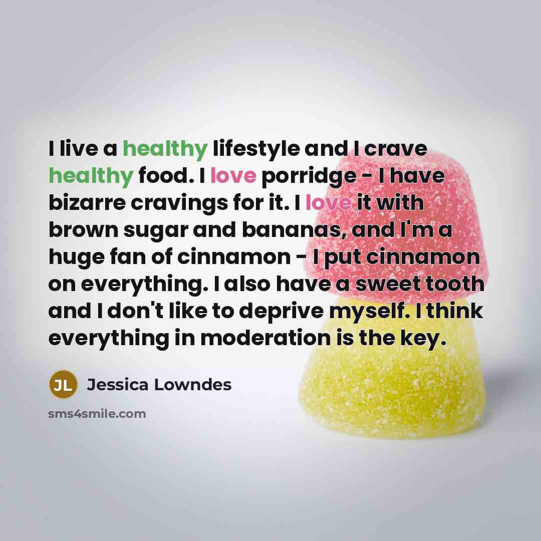 “I live a healthy lifestyle and I crave healthy food.…” quote by Jessica Lowndes