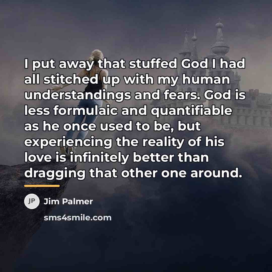 “I put away that stuffed God I had all stitched…” quote by Jim Palmer