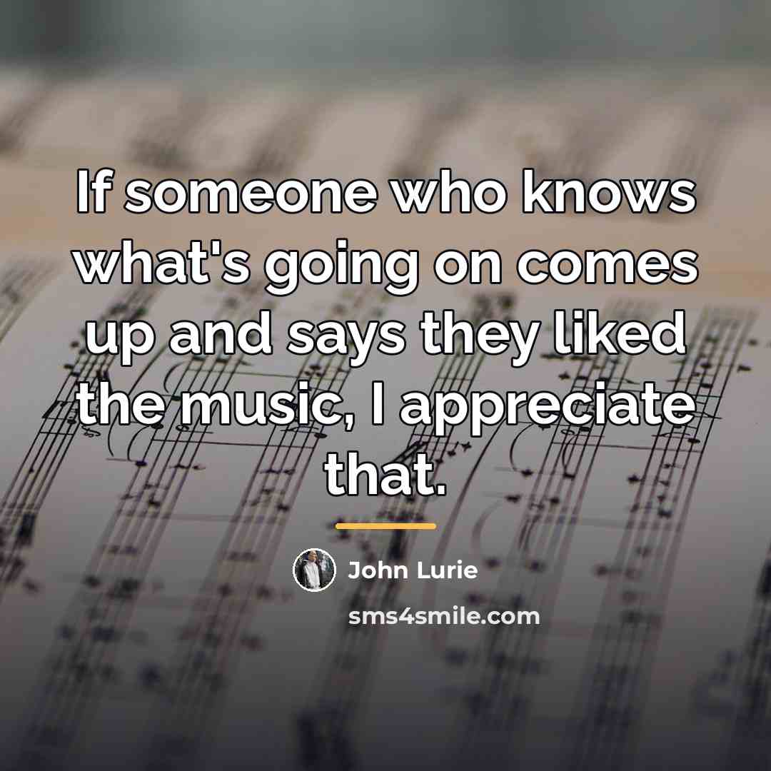 “If someone who knows what's going on comes up and…” quote by John Lurie