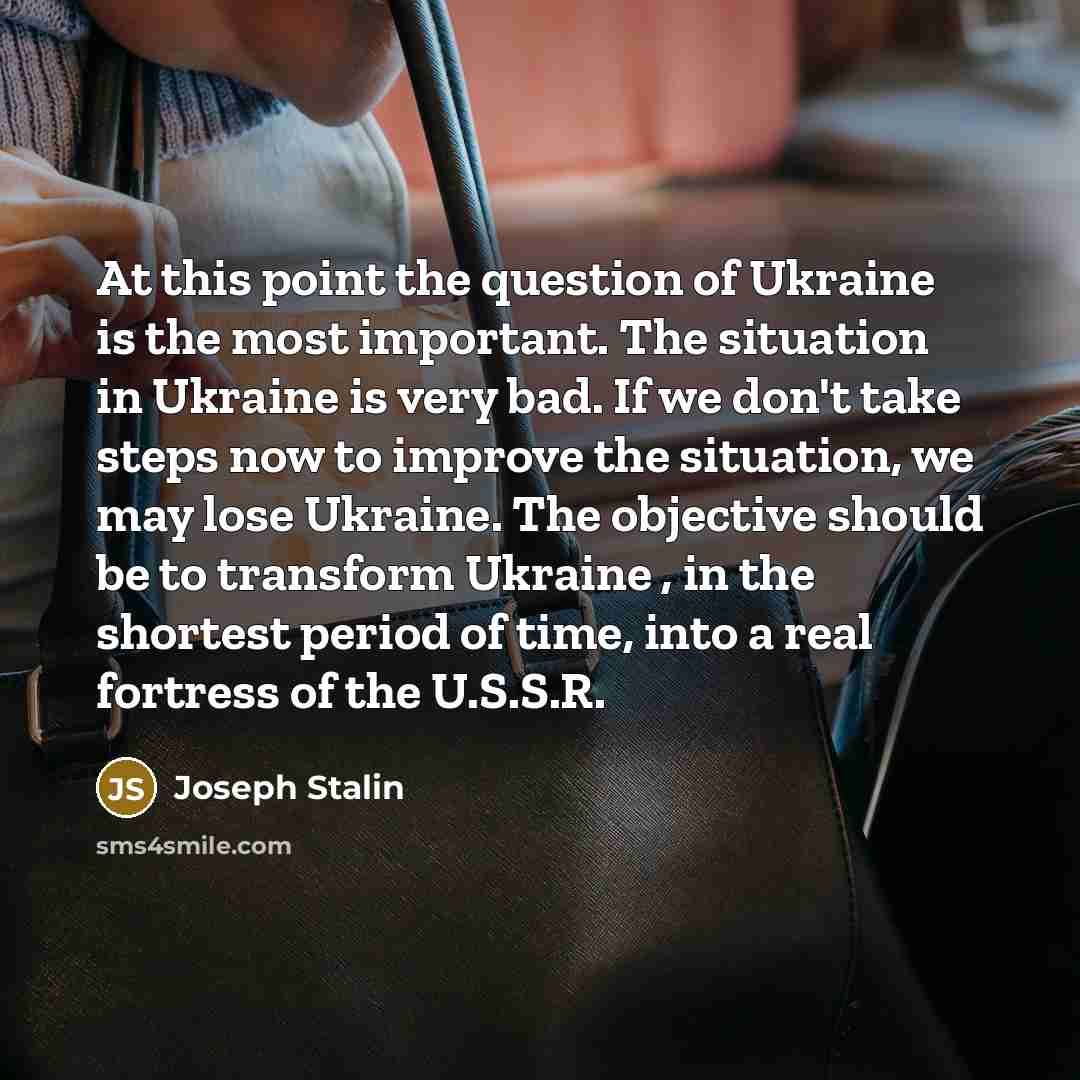 “At this point the question of Ukraine is the most…” quote by Joseph Stalin