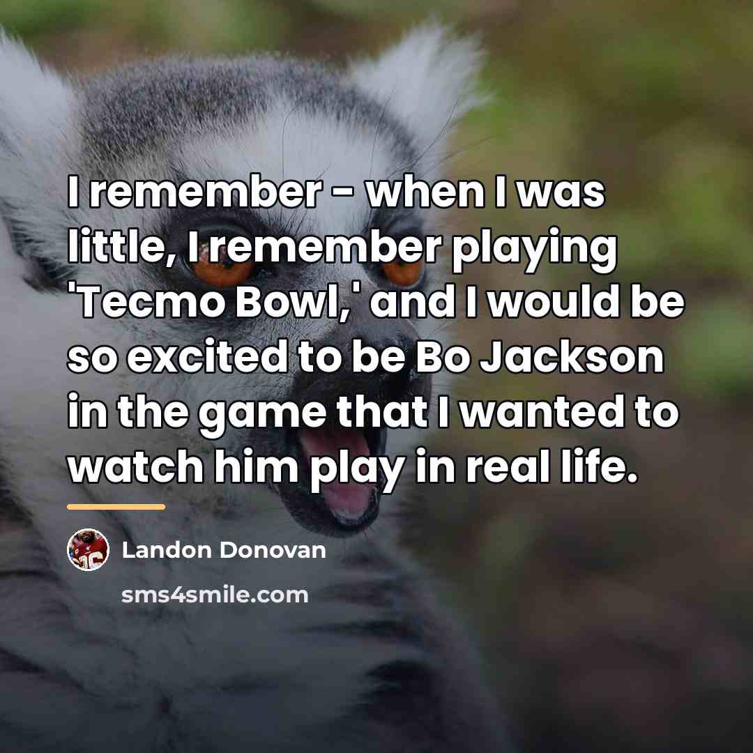 “I remember - when I was little, I remember playing…” quote by Landon Donovan