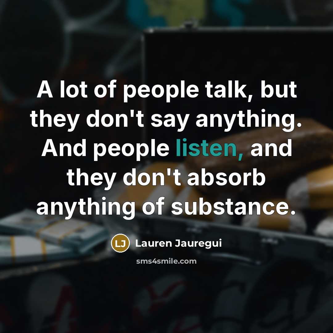 “A lot of people talk, but they don't say anything.…” quote by Lauren Jauregui