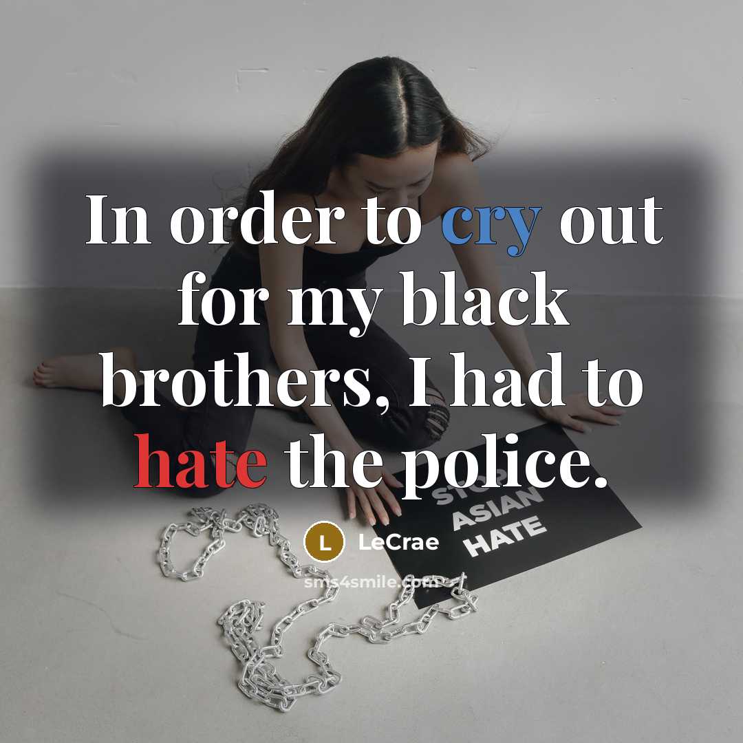 “In order to cry out for my black brothers, I…” quote by Lecrae