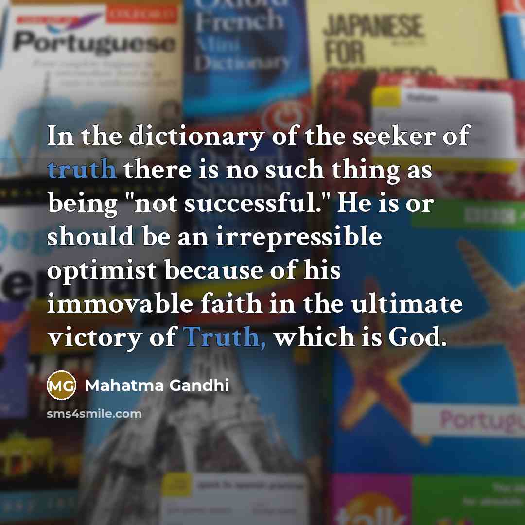 “In the dictionary of the seeker of truth there is…” quote by Mahatma Gandhi