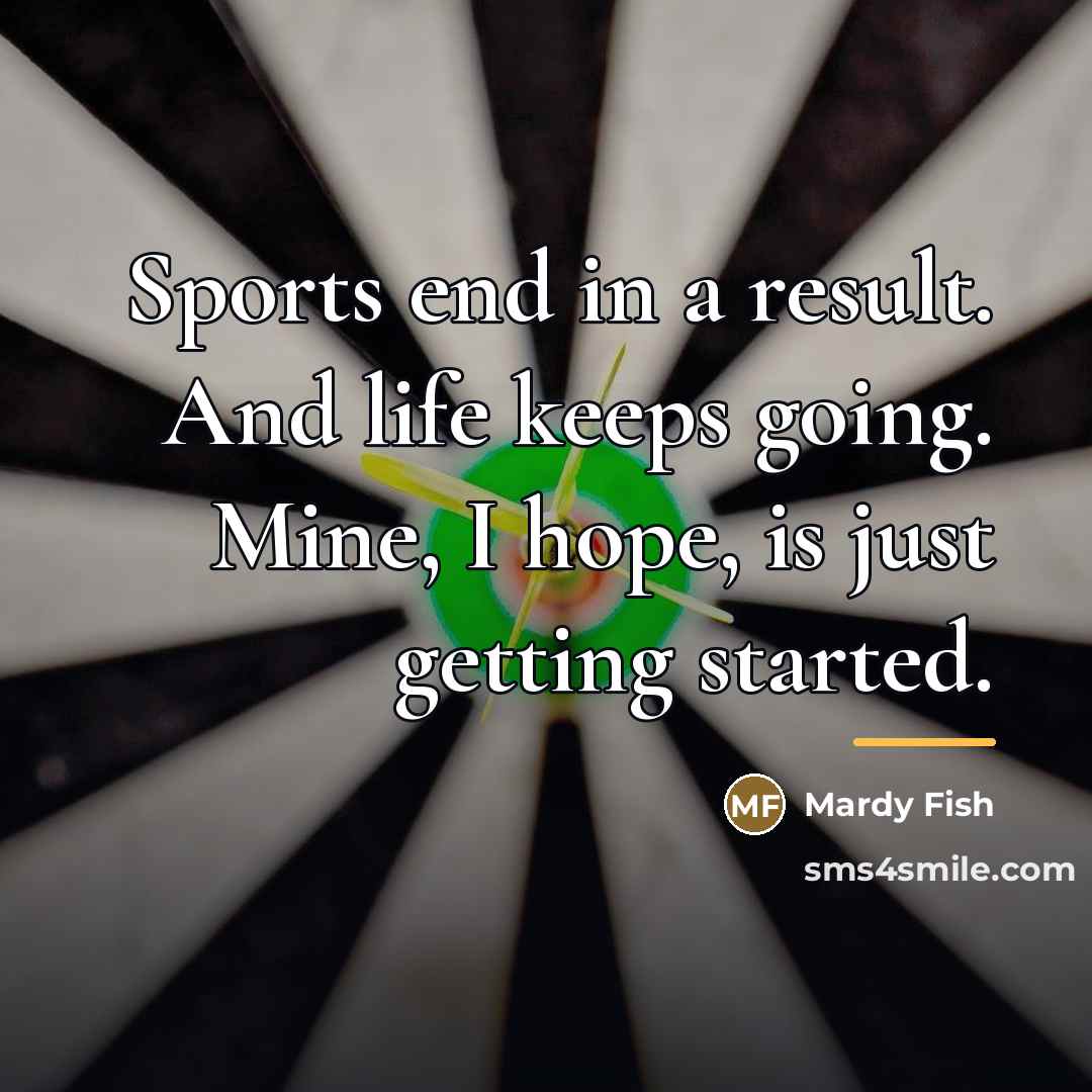 “Sports end in a result. And life keeps going. Mine,…” quote by Mardy Fish