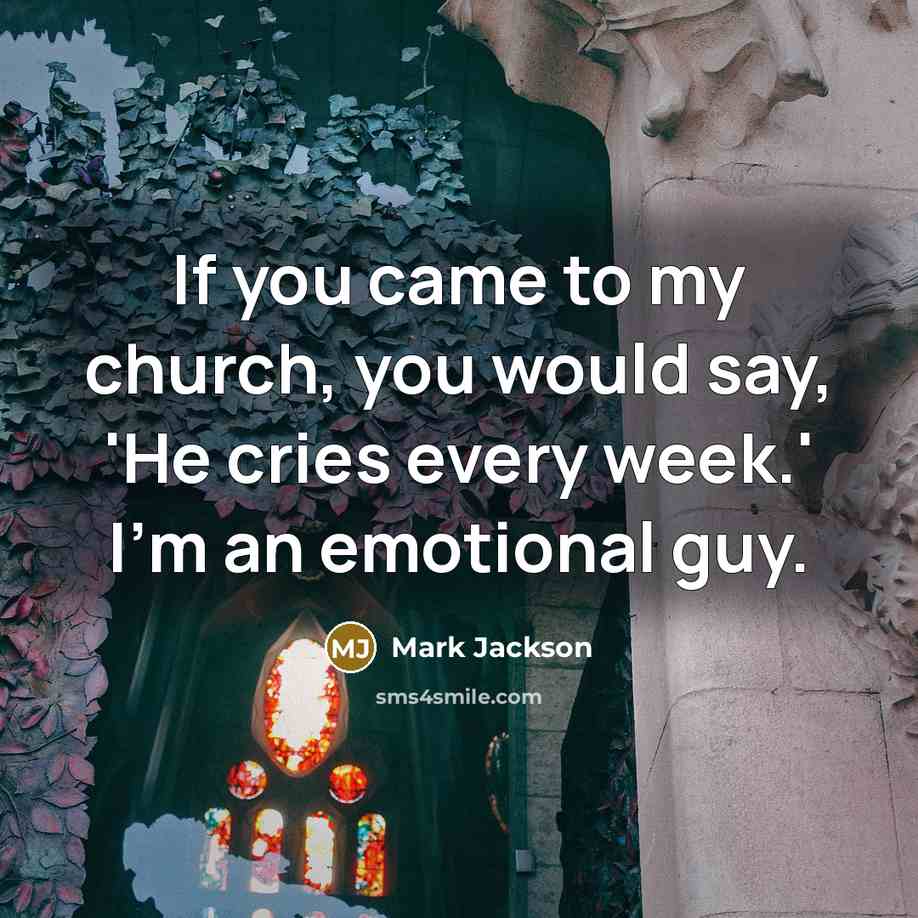 “If you came to my church, you would say, 'He…” quote by Mark Jackson
