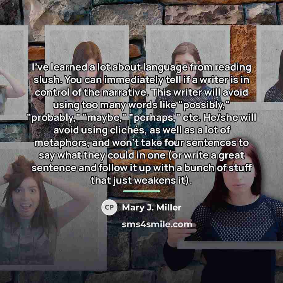“I've learned a lot about language from reading slush. You…” quote by Mary J. Miller