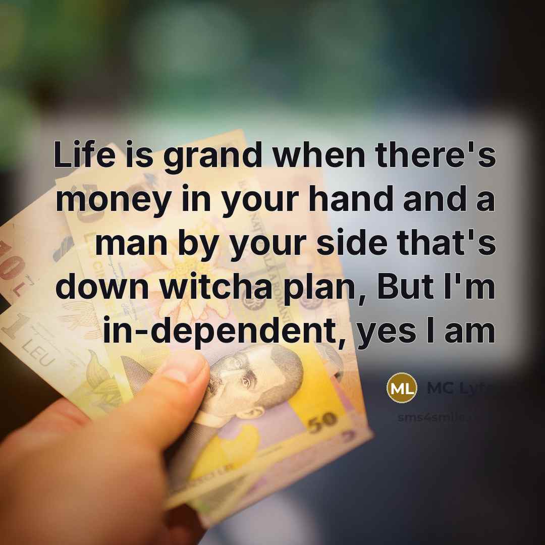 “Life is grand when there's money in your hand and…” quote by MC Lyte