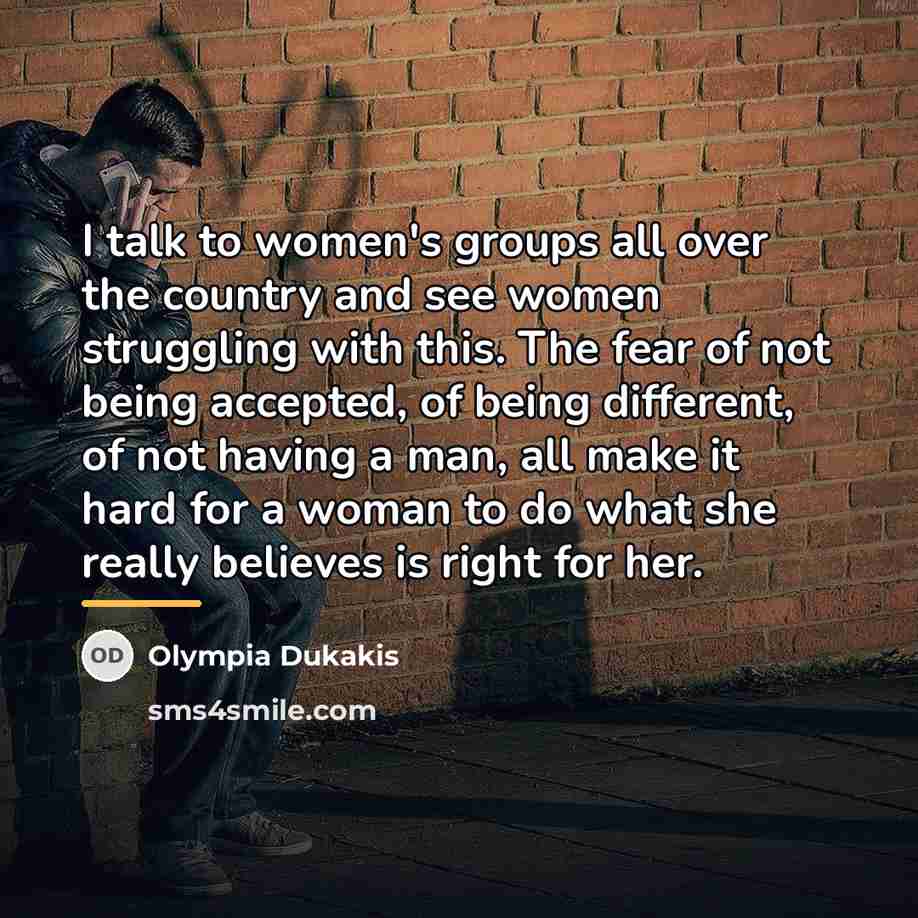 “I talk to women's groups all over the country and…” quote by Olympia Dukakis