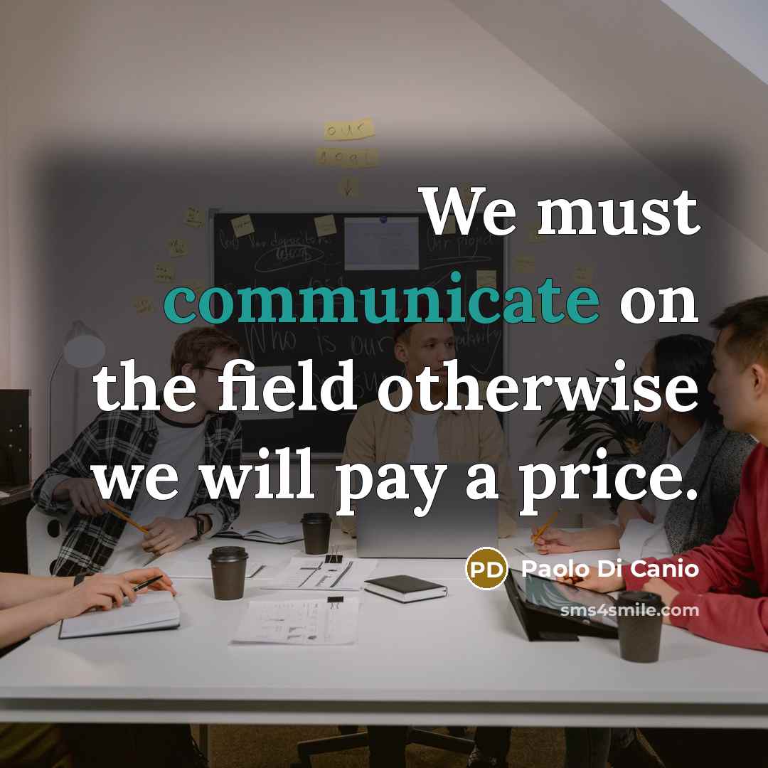 “We must communicate on the field otherwise we will pay a price.” quote by Paolo di Canio