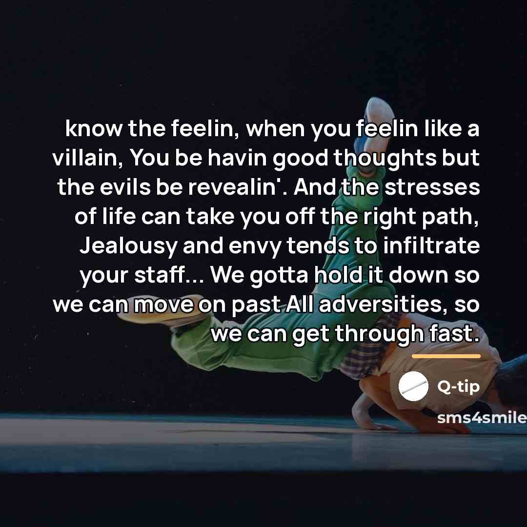 “know the feelin, when you feelin like a villain, You…” quote by Q-Tip