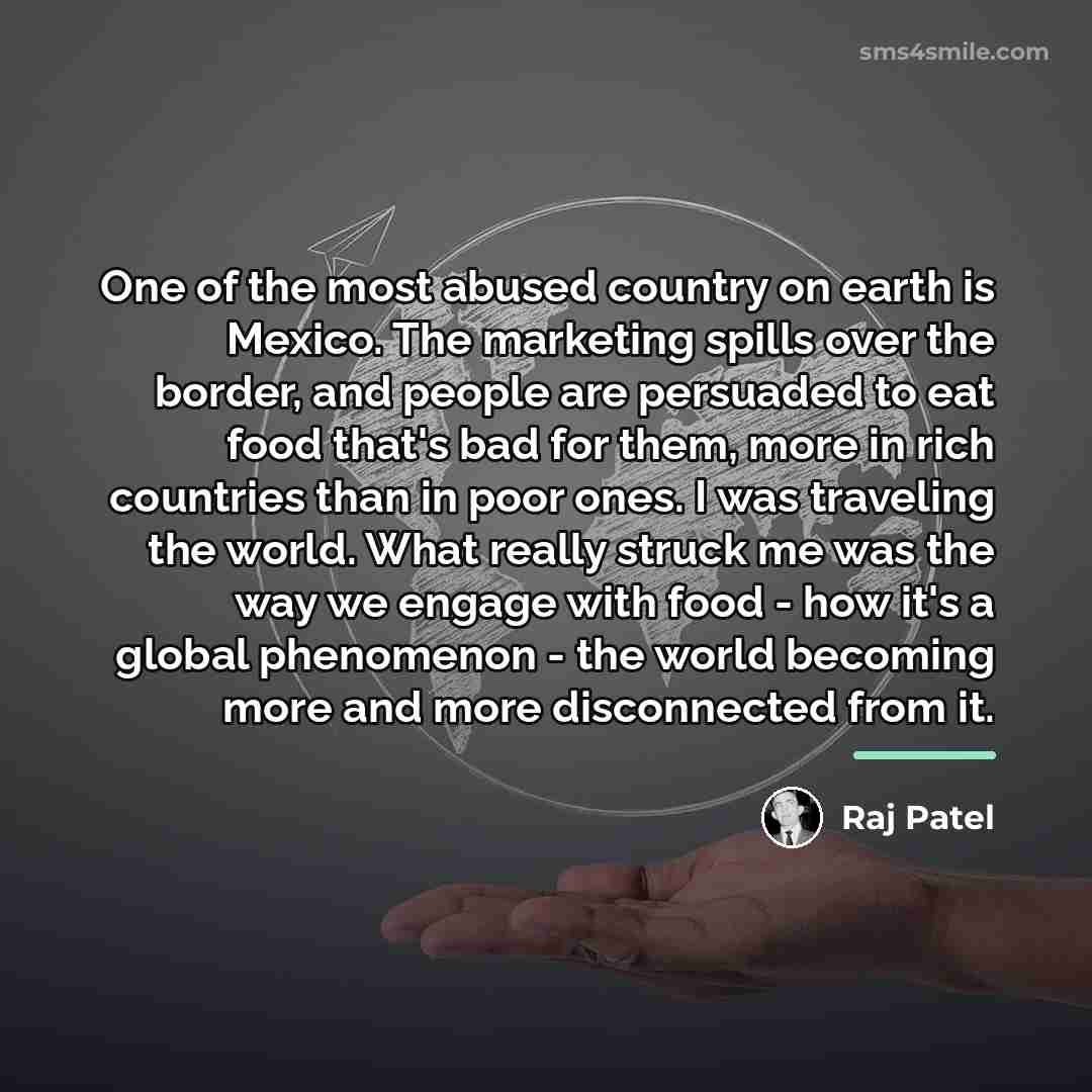 “One of the most abused country on earth is Mexico.…” quote by Raj Patel