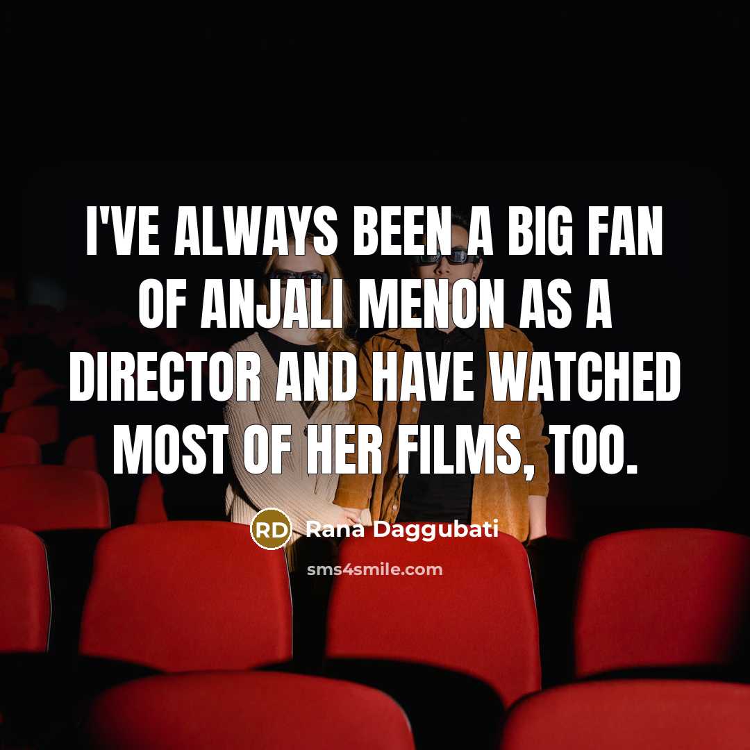 “I've always been a big fan of Anjali Menon as…” quote by Rana Daggubati