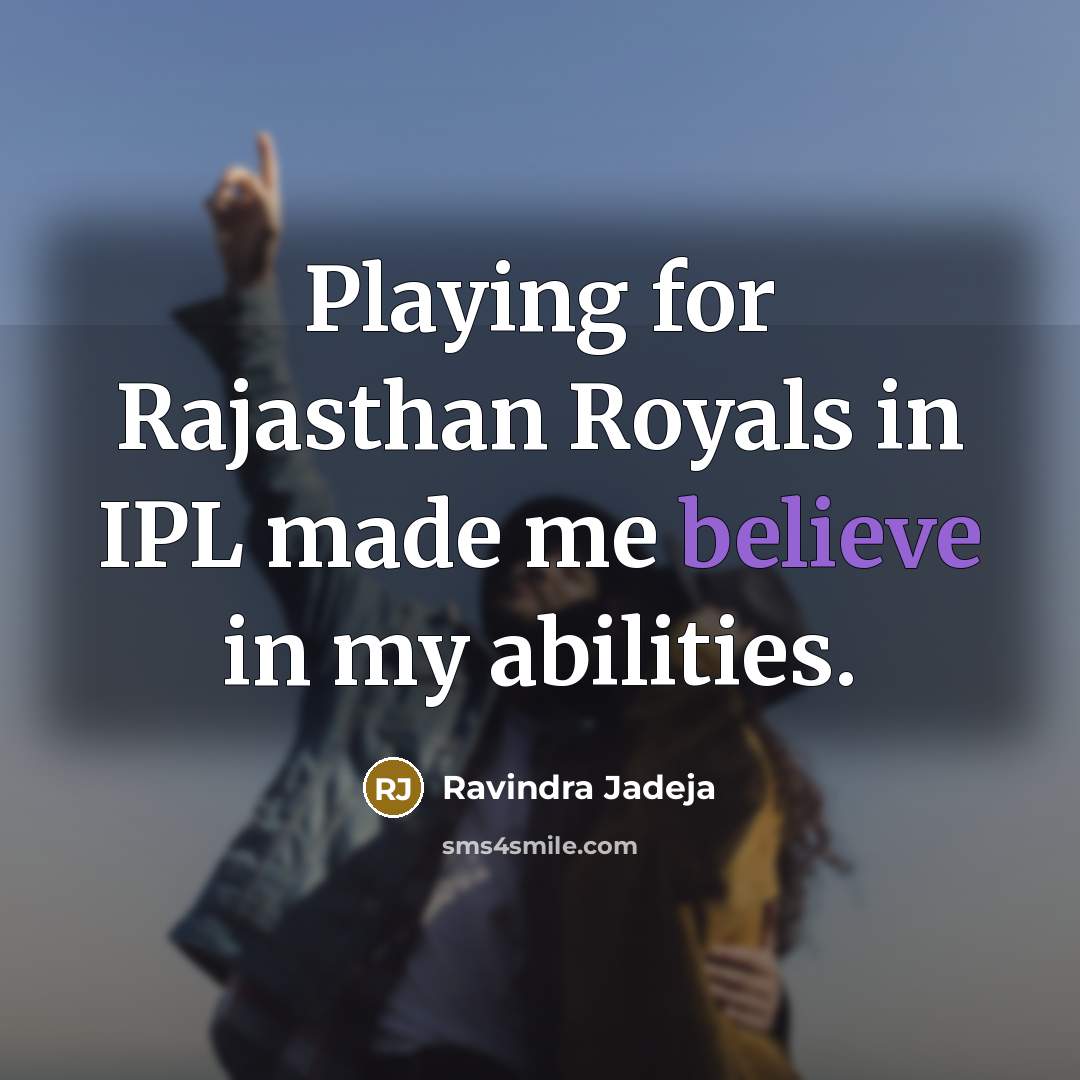 “Playing for Rajasthan Royals in IPL made me believe in…” quote by Ravindra Jadeja